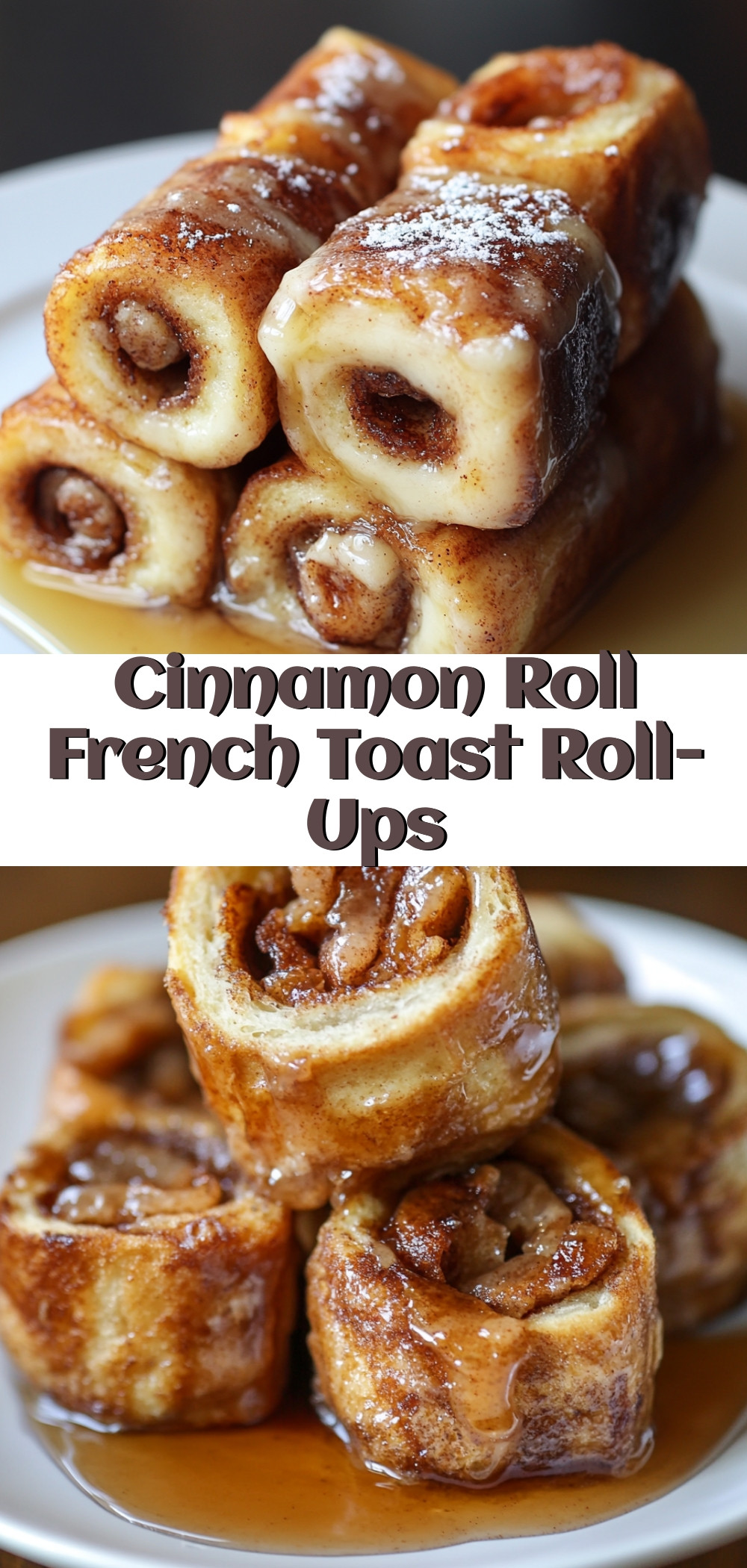 Cinnamon-Roll-French-Toast-Roll-Ups.jpg